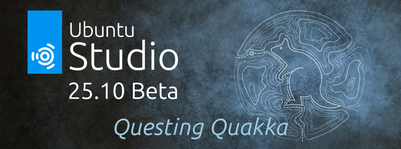 Ubuntu Studio 25.10 Beta announcement with the tagline 'Questing Quakka' and a stylized illustration of a quokka.