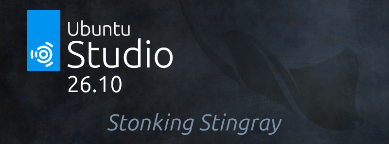 Ubuntu Studio 26.10 logo featuring the name 'Stonking Stingray' with a dark background and a stingray illustration.